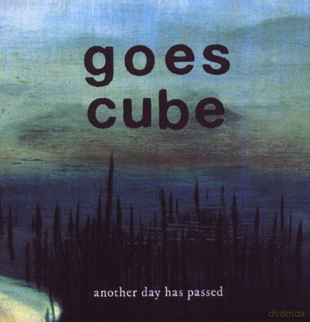 Goes Cube: Another Day Has Passed [CD]