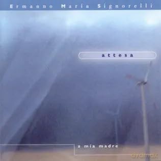 Ermanno Maria Signorelli: Attesa (A Mia Madre) [CD]