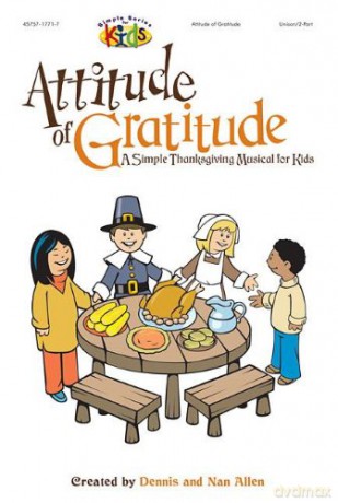 Attitude of Gratitude: A Simple Thanksgiving Musical for Kids [CD]