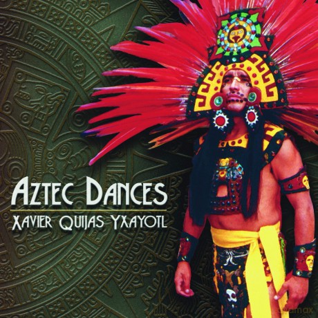 Xavier Quijas Yxayotl: Aztec Dances [CD]