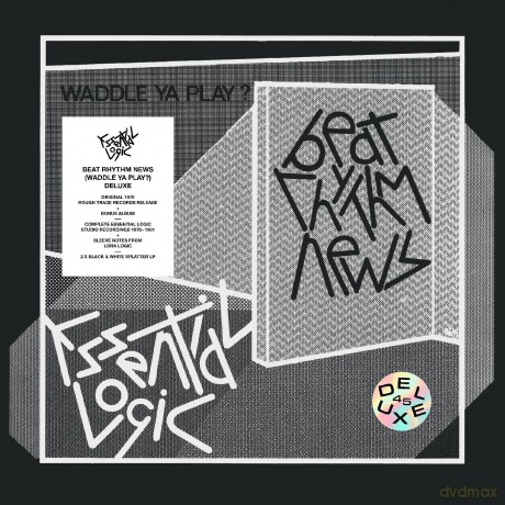 Essential Logic: Beat Rhythm News (Waddle Ya Play) (Deluxe - 45th Anniversary Edition) [CD]