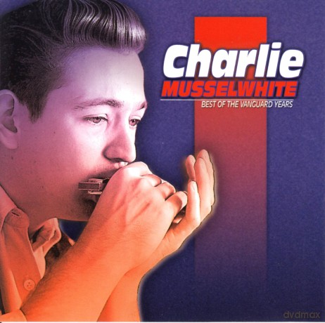 Charlie Musselwhite: Best of the Vanguard Years [CD]
