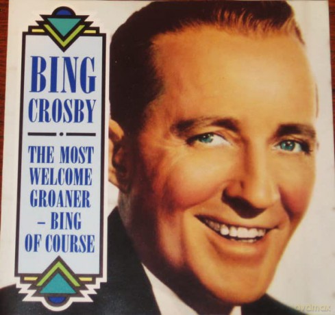 Bing Crosby - The Most Welcome Groaner [CD]
