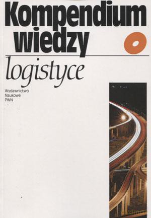 Kompendium wiedzy o logistyce - Elżbieta Gołembiewska [KSIĄŻKA]