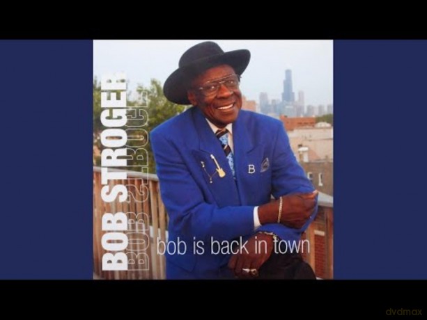 Bob Stroger: Bob Is Back [CD]