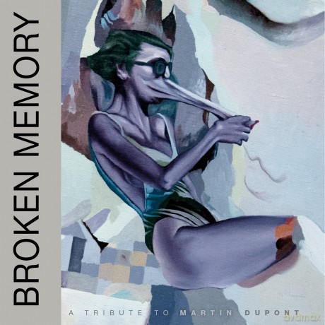 Broken memory - a tribute to martin dupont [CD]
