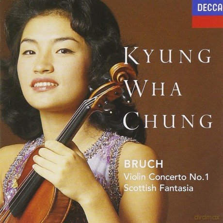 Kyung Wha Chung: Bruch: Violin Concerto no.1; Scottish Fantasia [CD]