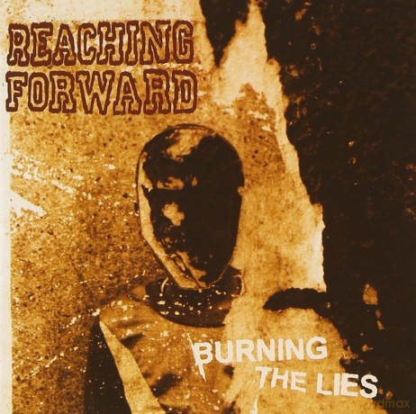 Reaching Forward: Burning The Lies [CD]