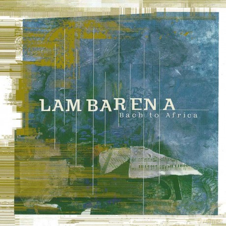 Lambarena: Bach To Africa [CD]