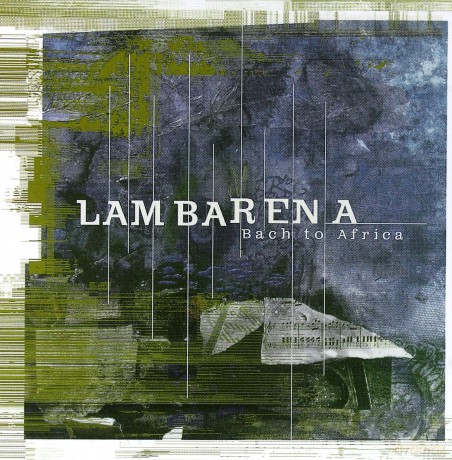 Lambarena: Bach To Africa [CD]