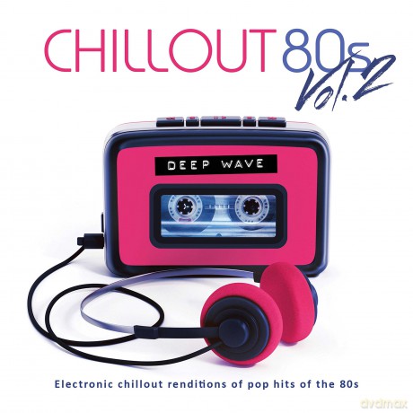 Deep Wave: Chill Out 80's Volume Two [CD]