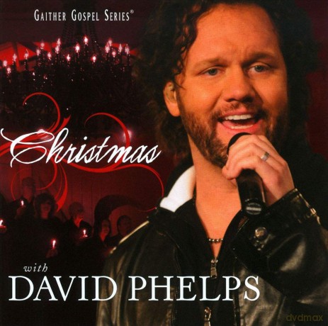 David Phelps: Christmas With David Phelps [CD]