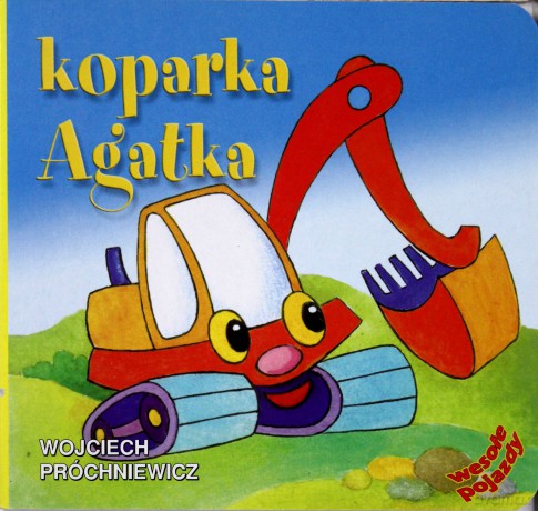 Koparka Agatka - Wojciech Próchniewicz [KSIĄŻKA]