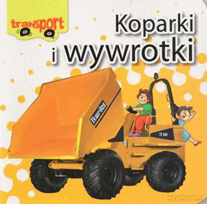 Koparki i wywrotki. - Praca Zbiorowa [KSIĄŻKA]