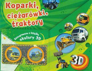 Koparki, ciężarówki, traktory - Praca Zbiorowa [KSIĄŻKA]