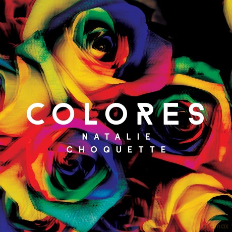 Natalie Choquette: Colores [CD]