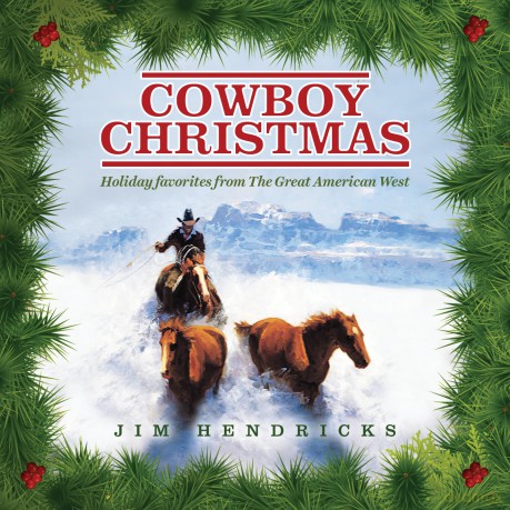 Jim Hendricks: Cowboy Christmas: Holiday Favorites From the Great [CD]