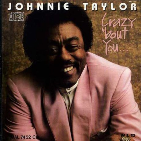 Johnnie Taylor: Crazy Bout You [CD]