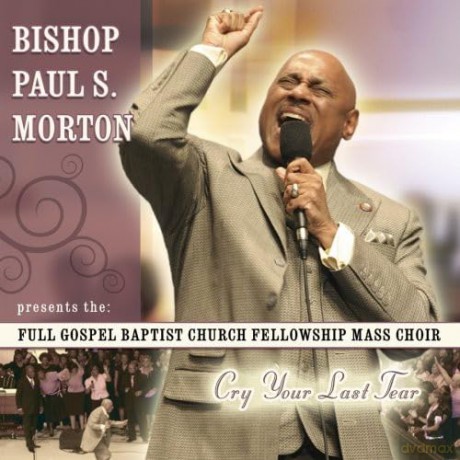 Bishop Paul S Morton: Cry Your Last Tear [CD]