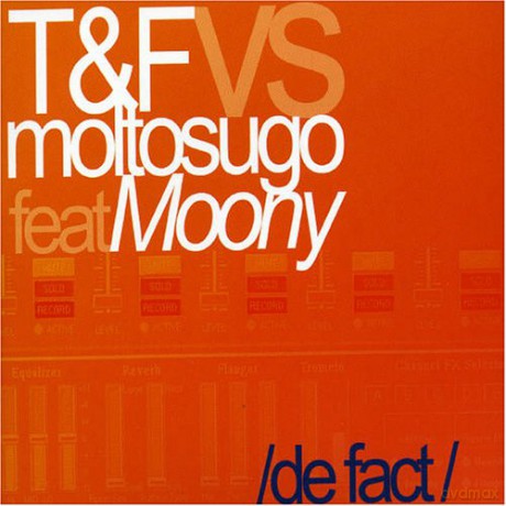 T&f Vs. Moltosugo Feat. Moony: De Fact [CD]