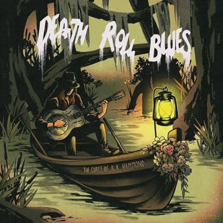 The Curse Of K.K. Hammond: Death Roll Blues [CD]