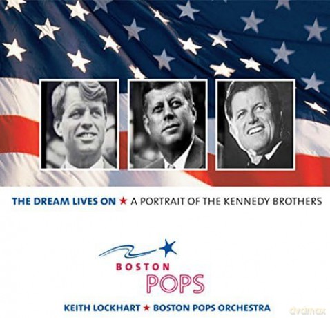 Boston Pops Orchestra: Dream Lives On: A Portrait Of The Kennedy Brothers [CD]