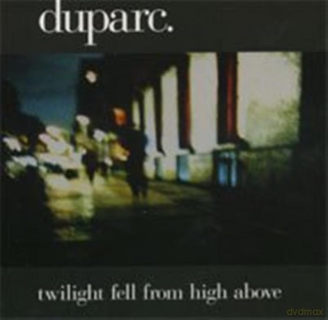 Twilight Fell From High Above: Duparc [CD]