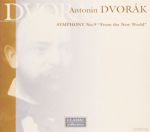 Anton Dvorak: Dvorak: Symphony No. 9 From The New World [CD]