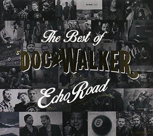 Doc Walker: Echo Road: Best Of Doc Walker [CD]