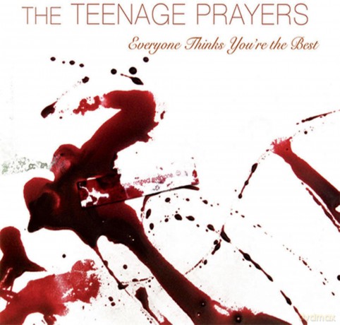 Teenage Prayers: Everyone Thinks You're the Best [CD]