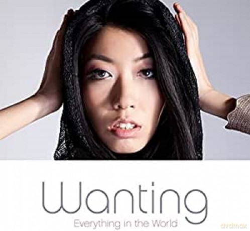 Wanting: Everything in the World [CD]