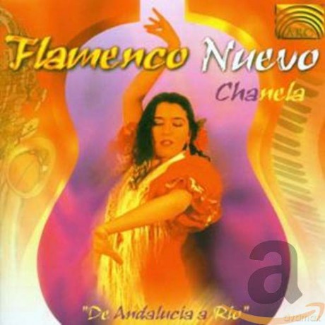 Chanela: Flamenco Nuevo: De Andalucia a Rio [CD]