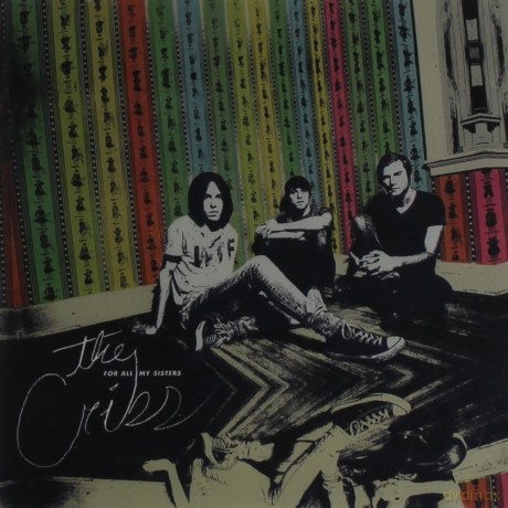 The Cribs: For All My Sisters [CD]