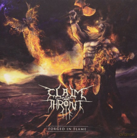 Claim the Throne: Forged in Flame [CD]