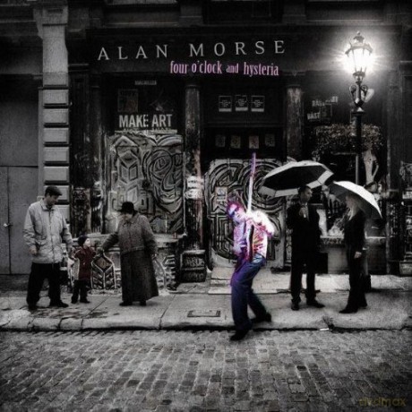 Alan Morse: Four o'clock and Hysteria [CD]