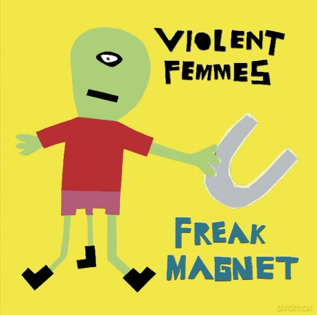Violent Femmes: Freak Magnet [CD]