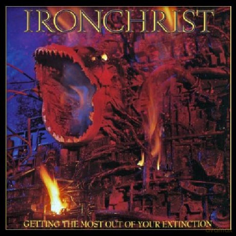 Ironchrist: Getting The Most Out Of Your Rextinction [CD]