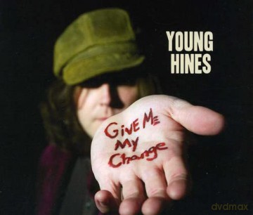 Young Hines: Give Me My Change [CD]