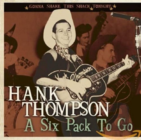 Hank Thompson: Gonna Shake This Shack Tonight: A Six Pack To Go [CD]