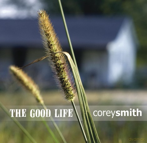 Corey Smith: Good Life [CD]