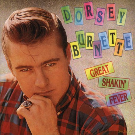 Dorsey Burnette: Great Shakin Fever [CD]