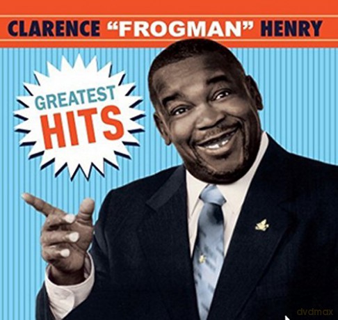 Clarence Frogman Henry: Greatest Hits [CD]