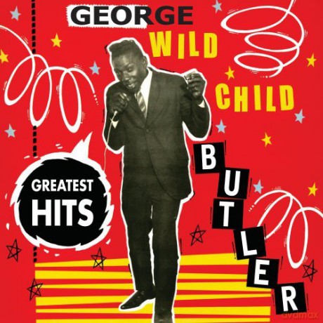 George "Wild Child" Butler: Greatest Hits [CD]