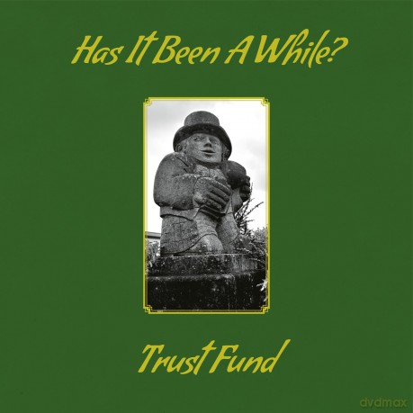 Trust Fund: Has It Been A While [CD]