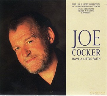 Joe Cocker: Have A Little Faith/Part 1 Of 2 [CD]