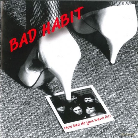 Bad Habit: How Bad Do You Want It [CD]