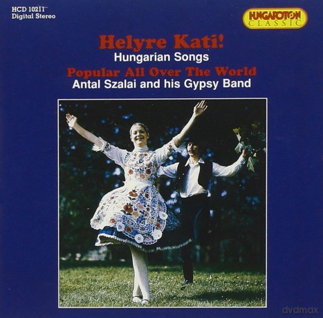 Antal Szalai and His Gypsy Band: Hungarian Songs - Popular All Over The World [CD]