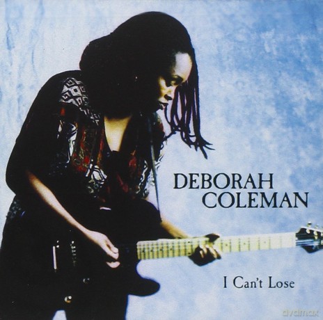 Deborah Coleman: I Can'T Lose [CD]