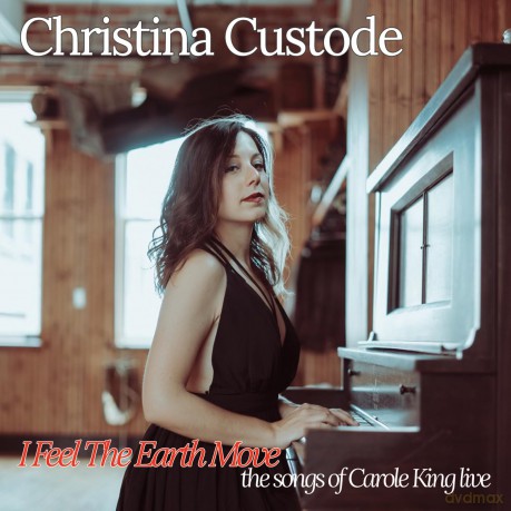 Christina Custode: I Feel The Earth Move: The Songs Of Carole King [CD]