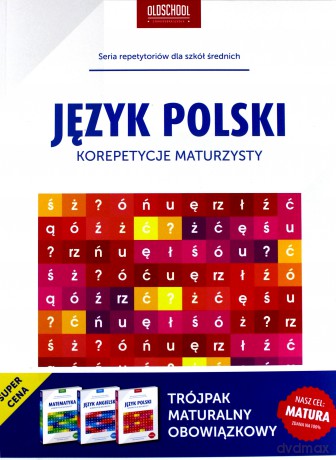 Korepetycje maturzysty. Trójpak maturalny (obowiązkowy): Matematyka+Polski+Angielski - Praca Zbiorowa [KSIĄŻKA]